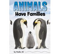 Nadia Ali Animals Have Families (Copertina rigida) Animal Societies