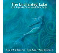 Nadia Birkenstock - The enchanted Lake - Irish Legends, Stories and Harp Music