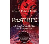 Nadia Bolz-Weber Pastrix (Tascabile)
