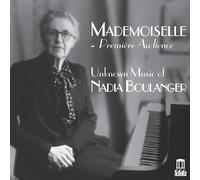 Nadia Boulanger Mademoiselle - Première Audience: Unknown Music of Nadia Bo (CD)