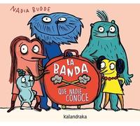 Nadia Budde Xosé Balleste La banda que nadie conoce (Obras de autor (Tascabile)