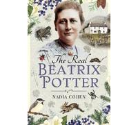 Nadia Cohen The Real Beatrix Potter (Copertina rigida)
