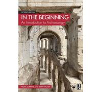 In the Beginning: An Introduction to Archaeology