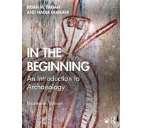 Nadia Durrani Brian Fagan In the Beginning (Tascabile)