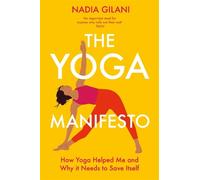 Nadia Gilani The Yoga Manifesto (Tascabile)