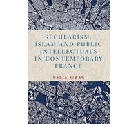 Nadia Kiwan Secularism, Islam and Public Intellectuals in Con (Copertina rigida)