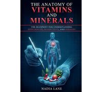 Nadia Lane The Anatomy of Vitamins and Minerals (Tascabile)