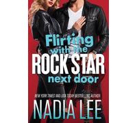 Nadia Lee Flirting with the Rock Star Next Door (Tascabile)