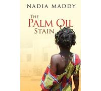 Nadia Maddy The Palm Oil Stain (Tascabile)