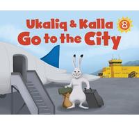 Nadia Mike Ukaliq and Kalla Go to the City (Tascabile) Nunavummi Reading Series