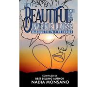 Nadia Monsano The Beautiful Face of the Invisible Illness (Tascabile)