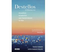 Nadia Narain Katia Destellos (Glimmers): Pequeños momentos que tran (Tascabile)