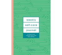 Nadia Narain Katia Narain Phillips Weekly Self-Care Journal (Tascabile)