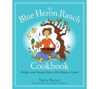 Nadia Natali The Blue Heron Ranch Cookbook (Tascabile)