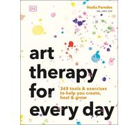 Nadia Paredes Art Therapy for Every Day (Tascabile)