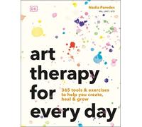 Nadia Paredes Art Therapy for Every Day (Tascabile)