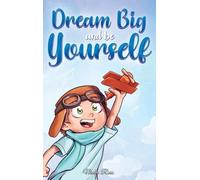 Nadia Ross Special Art Stories Dream Big and Be Yourself (Copertina rigida)