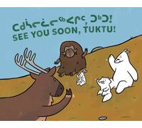 Nadia Sammurtok Rachel Rupke See You Soon, Tuktu (Tascabile) Arvaaq Junior