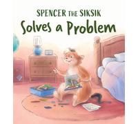 Nadia Sammurtok Shawna Thomson Spencer the Siksik Solves a Problem (Tascabile)
