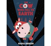 Nadia Shireen The Cow Who Fell to Earth (Tascabile)