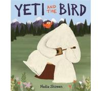 Nadia Shireen Yeti and the Bird (Copertina rigida)