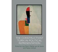 Nadia Urbinati The Constructivist Turn in Political Representation (Tascabile)