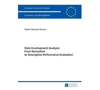 Nadia Vazquez N Data Envelopment Analysis: From Normative to Descrip (Tascabile)