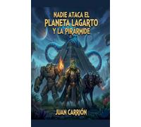 NADIE ATACA EL PLANETA LAGARTO Y LA PIRÁRMIDE: 5