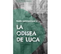 Nadie caminará por ti: La odisea de Luca