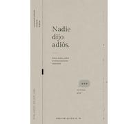 Nadie dijo adiós.: 13 relatos sobre el distanciamiento relacional