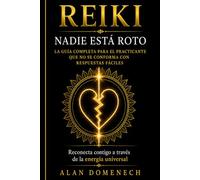 NADIE ESTÁ ROTO: El camino real del practicante de Reiki
