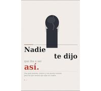 Nadie te Dijo que iba a Ser Asi: 12