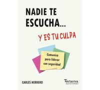 Nadie te escucha... y es tu culpa