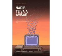 Nadie te va a avisar: Lo que ya deberías saber de la inteligencia artificial y nadie te ha dicho