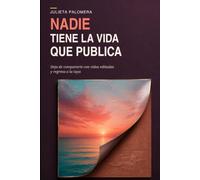 Nadie Tiene la Vida Que Publica: Deja de Compararte con Vidas Editadas y Re-gresa a la Tuya