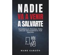 Nadie va a venir a salvarte: Desarrollo personal para crecer sin romperte por dentro: 3
