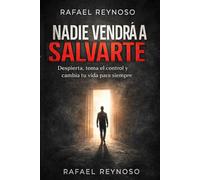 Nadie Vendrá a Salvarte: Despierta, Toma el Control y Cambia Tu Vida para Siempre: 3