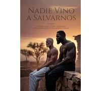 Nadie vino a salvarnos: Cuatro viajes. Cero verdades. Un cuerpo que ya no quiere fingir