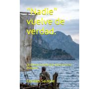 "Nadie" vuelve de verdad.: La odisea contada por quien ya no es el mismo.