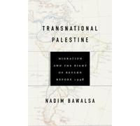 Nadim Bawalsa Transnational Palestine (Tascabile) Worlding the Middle East