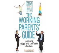 Nadim Saad The Working Parents' Guide to Raising Happy and Confident (Tascabile)