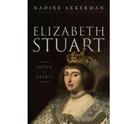 Nadine Akkerman Elizabeth Stuart, Queen of Hearts (Copertina rigida)