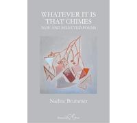 Nadine Brummer Whatever It Is That Chimes (Tascabile)