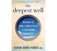Nadine Burke Harris The Deepest Well (Tascabile)
