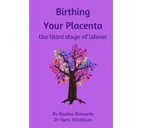 Nadine Edwards Birthing Your Placenta (Tascabile)