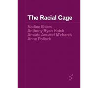 Nadine Ehlers Anthony Ryan Hatch Amade Aouatef M'cha The Racial Cage (Tascabile)
