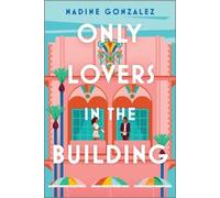 Nadine Gonzalez Only Lovers in the Building (Tascabile)