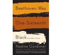 Nadine Gordimer Beethoven Was One-Sixteenth Black (Tascabile)