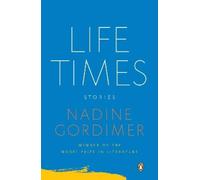 Nadine Gordimer Life Times (Tascabile)