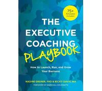 Nadine Greiner Becky Davis The Executive Coaching Playbook (Tascabile)
